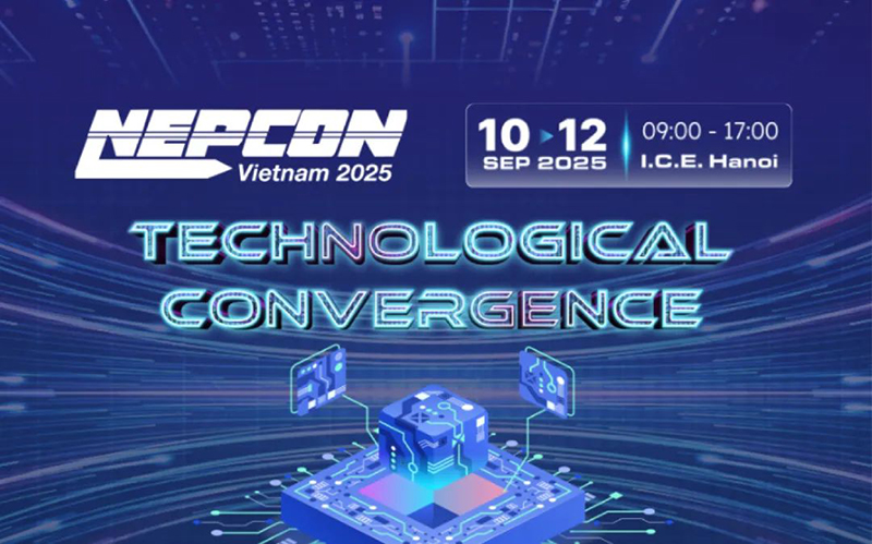 参展预告|NEPCON VIETNAM 2025越南国